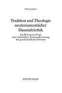 Copertina  Tradition und Theologie neutestamentlicher Haustafelethik : ein Beitrag zur Frage einer christlichen Auseinandersatzung mit gesellschaftlichen Nomen