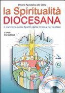 Copertina  La spiritualità diocesana : il cammino nello Spirito della chiesa particolare : seminario di studio, atti