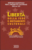 Copertina  Libertà della fede e mutamenti culturali : III Forum del Progetto Culturale