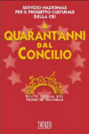 Copertina  A quarant'anni dal Concilio : 6. Forum del progetto culturale