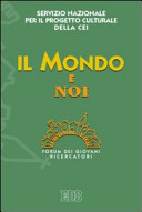 Copertina  Il mondo e noi : forum dei giovani ricercatori