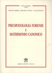 Copertina  Psicopatologia forense e matrimonio canonico