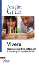 Copertina  Vivere : non solo nel fine settimana : il lavoro può renderci vivi!