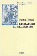 Copertina  Giudaismo ed ellenismo : studi sul loro incontro, con particolare riguardo per la Palestina fino alla meta del 2. secolo a. C. 