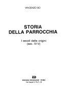 Copertina  Storia della parrocchia : Vol. 1 I secoli delle origini (sec. IV-V)