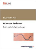 Copertina  Orientare è educare : studi e saggi psicologici e pedagogici