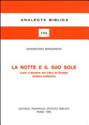 Copertina  La notte e il suo sole : luce e tenebre nel Libro di Giobbe. Analisi simbolica