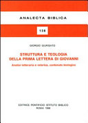 Copertina  Struttura e teologia della prima lettera di Giovanni : analisi letteraria e retorica, contenuto teologico