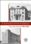 Copertina  Il Pontificio istituto biblico : cento anni di storia, 1909-2009