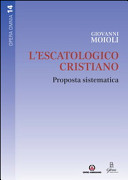 Copertina  14: L'escatologico cristiano : proposta sistematica