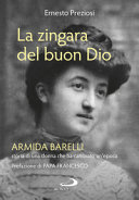 Copertina  La zingara del buon Dio : Armida Barelli, storia di una donna che ha cambiato un'epoca