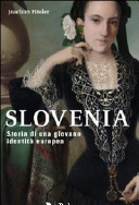 Copertina  Slovenia : storia di una giovane identita europea