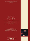 Copertina  Pietro Nachini : vita, opere e criteri costruttivi di uno dei maggiori organari di ogni tempo